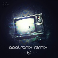 Nasko - Game On (Feat. M.I.M.E)(Adatronix Remix)