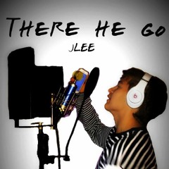 THERE HE GO  JLEE