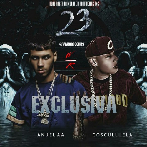 Stream 23(Exclusiva)Cosculluela Ft Anuel AA DESCARGA EN LA DESCRIPCIÓN! by  Wado Records | Listen online for free on SoundCloud