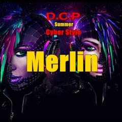 Merlin @ DCP Summer Cyber Style