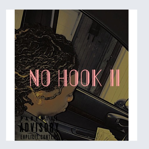 No Hook II [ prod. HBK JAAY & BIGDADDYCHOP ]