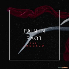 'Pain In Love' RnB Mix