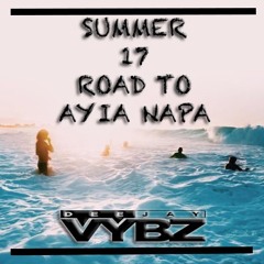 Summer 17 " Road To Ayia Napa " (Hip Hop , Grime & House)