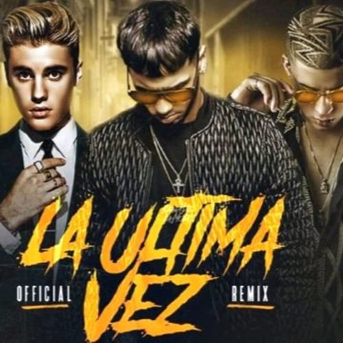LA ULTIMA VEZ (REMIX) ✖ ANUEL AA ✖ BAD BUNNY ✖ JUSTIN BIEBER ✖ OZUNA ✖ 2017 ✖
