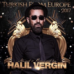 HALIL VERGIN - Turkish From Europe 2017 SUMMER TIME