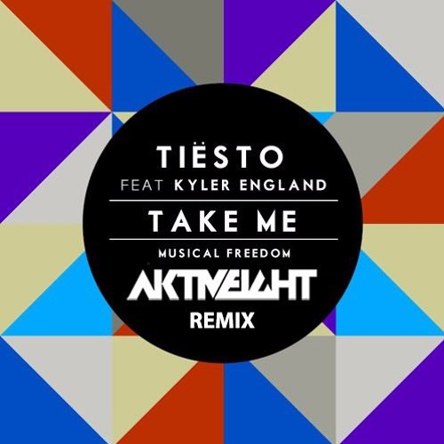 Tiësto - Take Me (ft. Kyler England) (Aktiveight Remix)