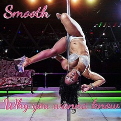 Smooth- Why You Wanna Know