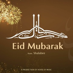 Eid Mubarak_Shalabee