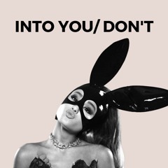 Ariana Grande ft. Bryson Tiller - Into You/Don't