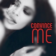 Convince Me (For Lease)