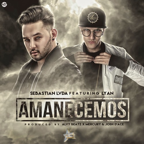 Lyan X Sebastian LVDA - Amanecemos  (Prod. By Alvy Beatz x Mercury X Josh D'ace) Unique Music