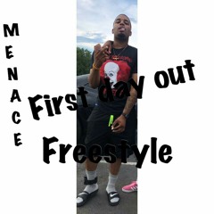 MENACE X FIRST DAY OUT