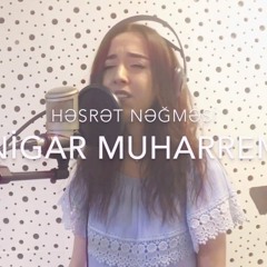 Nigar Muharrem - Hesret negmesi (cover)