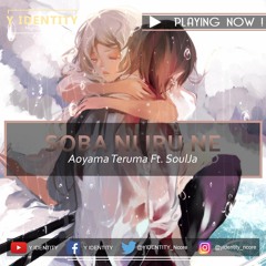 [Nightcore] Soba Ni Iru Ne - Aoyama Teruma Ft. SoulJa