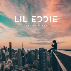 Lil Eddie - Lost My Friend