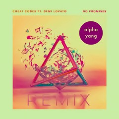 Cheat Codes - No Promises Feat. Demi Lovato (alpha Yang Remix)