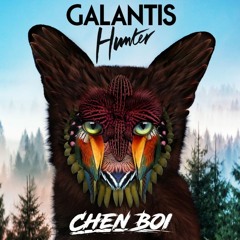 Galantis - Hunter (Chen Boi Remix)