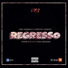 D.P.G- Regresso (Luis Iverson, Jamison Lacoste, Fvckn Paulo, Fvbix Rxssvnx
