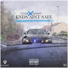 Tyler ft Romzy -Ends Ain't Safe