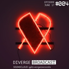 Diverge Broadcast #004