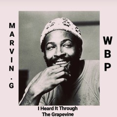 Marvine Gaye - I Heard It Through The Grapevine ft. WBP