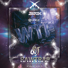 Zatox - WTF (OU J RAWTRAP Remix)