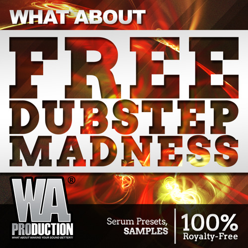 Stream FREE Dubstep Madness | Serum Presets & Wavetables + BONUS Oneshots  by W. A. Production® | Listen online for free on SoundCloud