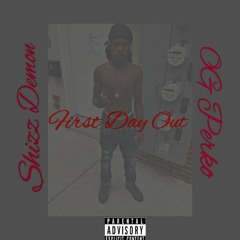 Shizz Demon X Og Perko-First Day Out