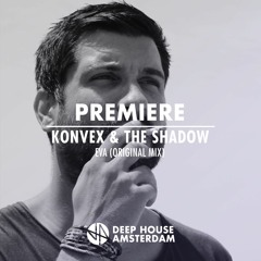 Premiere: Konvex & The Shadow  - Eva (Original Mix)