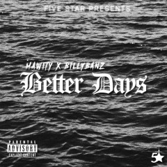 Mawity Feat. BillyBanz - Better Days (Prod By. BillyBanz)