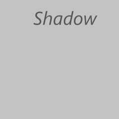 Shadow