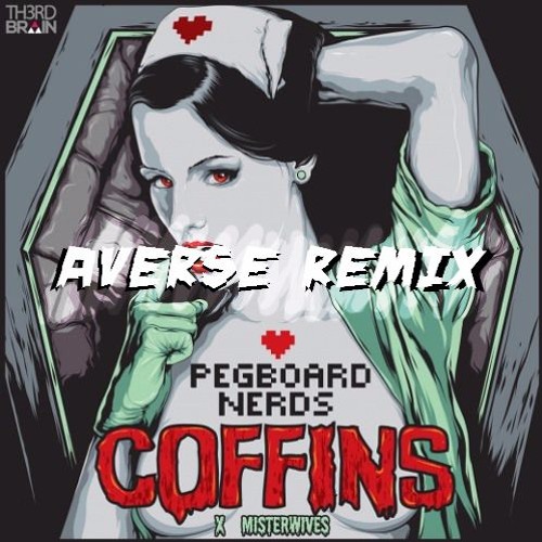 Stream Pegboard Nerds x MisterWives - Coffins (Averse Remix) by Averse |  Listen online for free on SoundCloud
