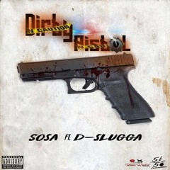 Sosa Ft D-Slugga - Dirty Pistol