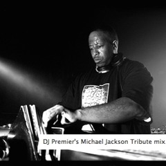 DJ Premier ´s  Michael Jackson Tribute Mix