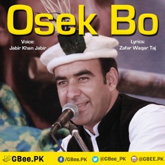 Osek Bo - Jabir Khan Jabir - Shina Song