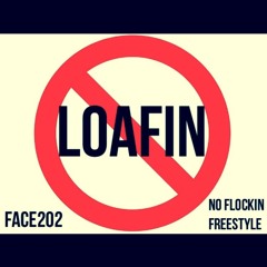 Face202 - No Loafing