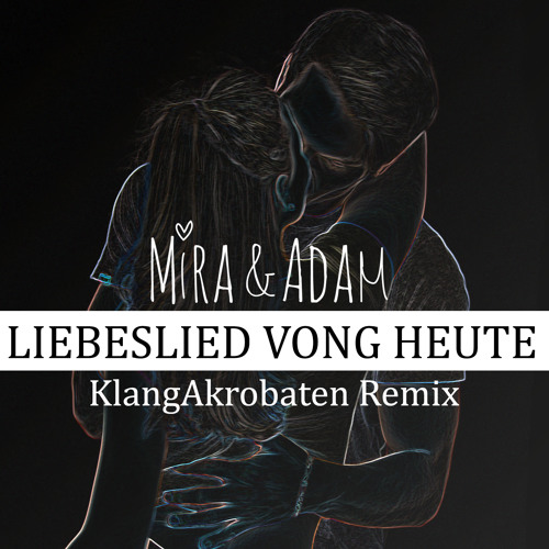 Liebeslied vong Heute (KlangAkrobaten Remix)