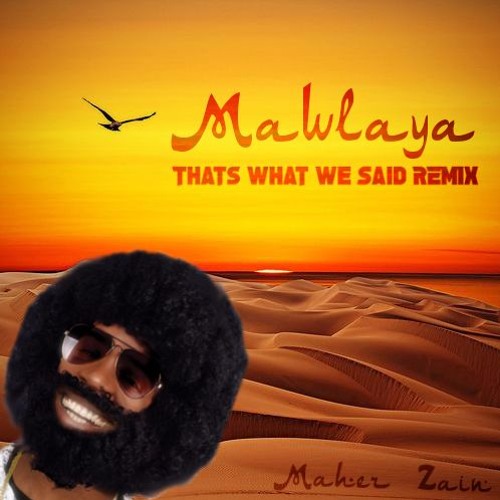 Maher Zain - Mawlaya (Thats What We Said Remix)