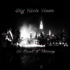 Big Rich Town - 50 Cent x @TTFPROD