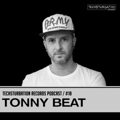 Tonny Beat - Techsturbation Records podcast #18
