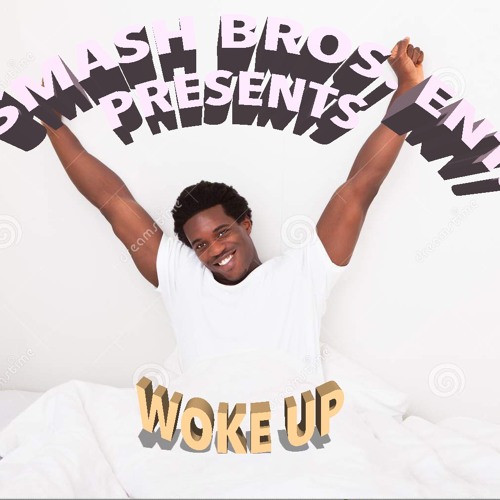 Smash Bros- Woke Up