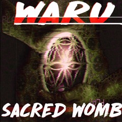 WARU - SACRED WOMB