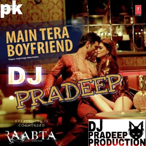 Stream Main Tera Boyfriend - Raabta 320Kbps_mix_DJ_PrAdEEp 320Kbps.mp3 by  Pradeep Kushwaha | Listen online for free on SoundCloud