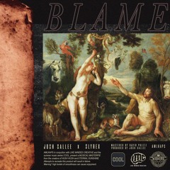 Blame: Me/Her ft. Slyrex (prod. Josh Sallee)