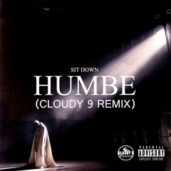 Cloudy 9 - Sit Down [Humble Remix]