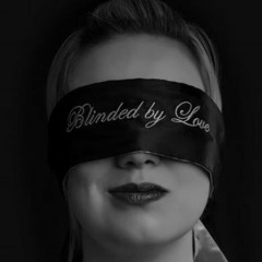 Blinded By Love