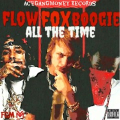Ymcmb Flow ft Fox and Slim Boogie- All The Time