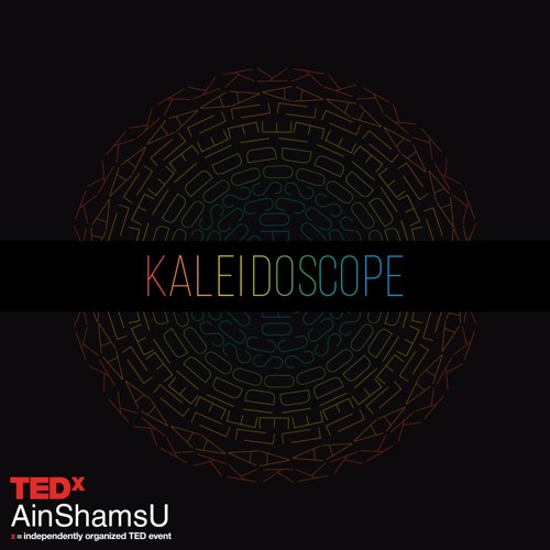 Kaleidoscope | "Tedx AinShamsU" Main Theme Event 2017