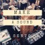 Make A Sound (edit)