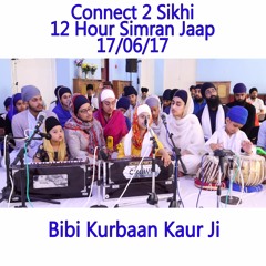 6 Bibi Kurbaan Kaur Ji - C2S 12 Hour Simran Jaap - 17.06.17